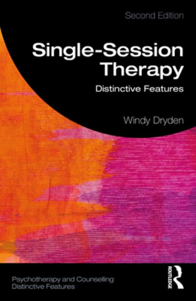 Cover for Dryden, Windy (Goldsmiths, University of London, UK) · Single-Session Therapy: Distinctive Features - Psychotherapy and Counselling Distinctive Features (Paperback Book) (2023)