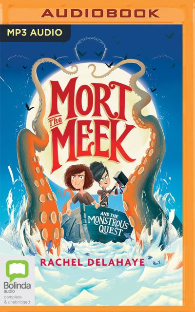 Mort the Meek and the Monstrous Quest - Rachel Delahaye - Music - Bolinda Audio - 9781038603852 - May 15, 2022