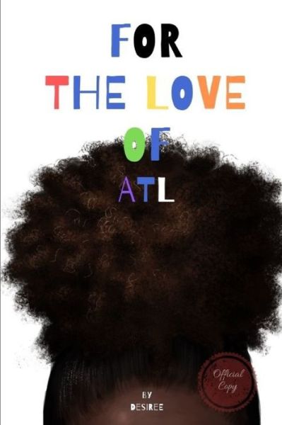 Cover for Desiree · For the Love of Atl (Book) (2019)