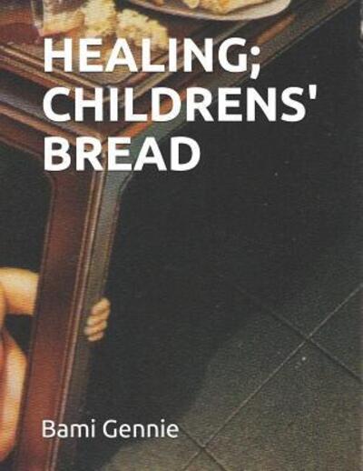 Cover for Bami Gennie · Healing; Childrens' Bread (Paperback Book) (2019)