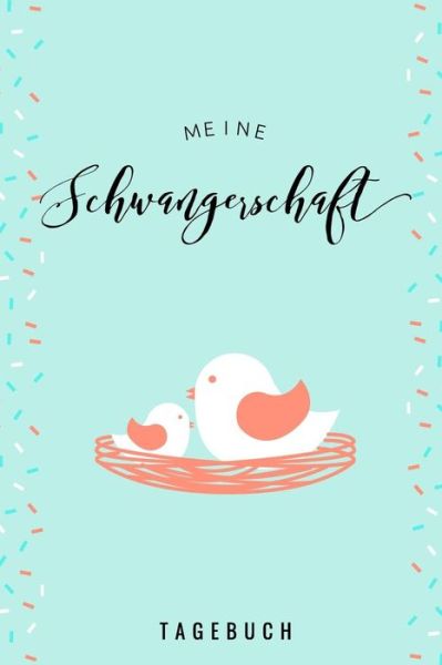 Cover for Schwangerschaft Tagebuch · Meine Schwangerschaft Tagebuch (Paperback Book) (2019)