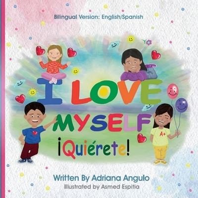 Cover for Angulo Adriana P Angulo · I LOVE MYSELF : Quierete! (Paperback Book) (2022)