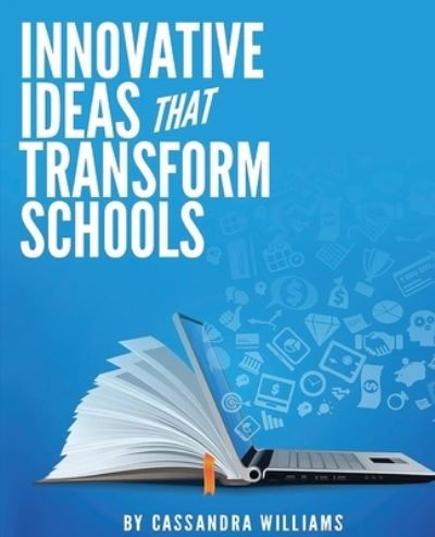 Cover for Cassandra Williams · Innovative Ideas That Transform Schools (Paperback Book) (2020)