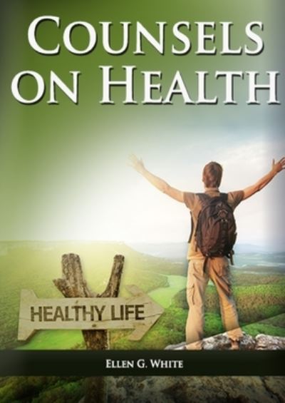 Counsels on Health - Ellen N White - Books - Ls Company - 9781087931852 - August 2, 2021