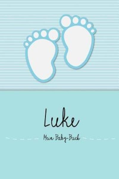 Cover for En Lettres Baby-buch · Luke - Mein Baby-Buch : Personalisiertes Baby Buch für Luke, als Elternbuch oder Tagebuch, für Text, Bilder, Zeichnungen, Photos, ... (Paperback Book) (2019)