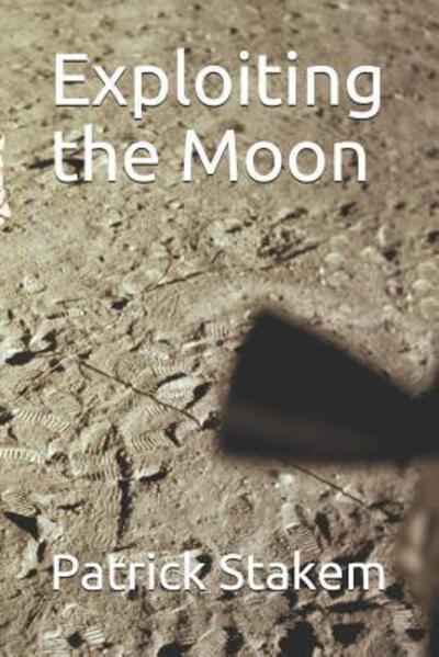 Cover for Patrick Stakem · Exploiting the Moon (Pocketbok) (2019)