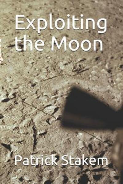 Cover for Patrick Stakem · Exploiting the Moon (Paperback Bog) (2019)