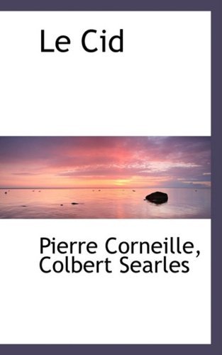 Cover for Pierre Corneille · Le Cid (Gebundenes Buch) [French edition] (2009)