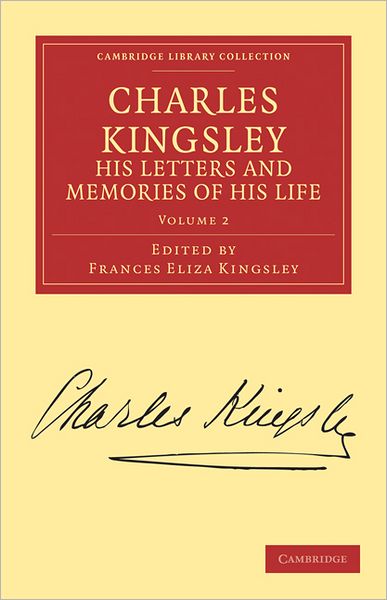 Cover for Charles Kingsley · Charles Kingsley, his Letters and Memories of his Life - Cambridge Library Collection - Literary  Studies (Paperback Book) (2011)