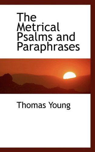 Cover for Thomas Young · The Metrical Psalms and Paraphrases (Paperback Book) (2009)