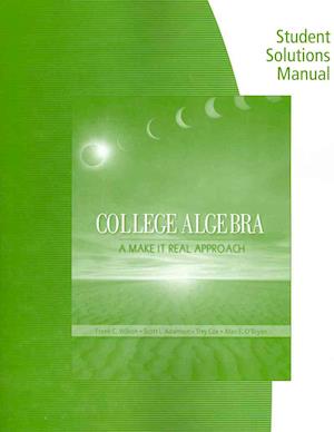 Cover for Frank Wilson · Student Solutions Manual for Wilson's College Algebra: Make it Real (Hardcover Book) [New edition] (2012)