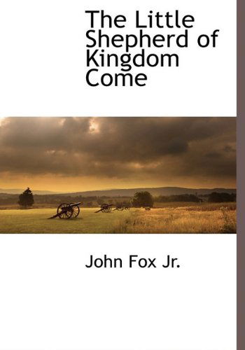 Cover for John Fox · The Little Shepherd of Kingdom Come (Hardcover Book) (2009)