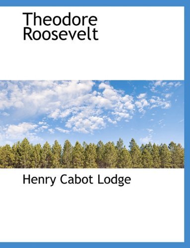 Cover for Henry Cabot Lodge · Theodore Roosevelt (Pocketbok) [Large Type edition] (2009)