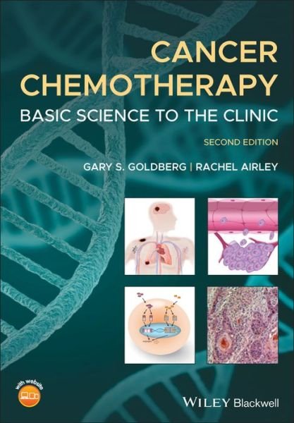 Cancer Chemotherapy: Basic Science to the Clinic - GS Goldberg - Książki - John Wiley and Sons Ltd - 9781118963852 - 2 kwietnia 2020