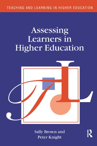 Cover for Sally Brown · Assessing Learners in Higher Education - Teaching and Learning in Higher Education (Hardcover Book) (2016)