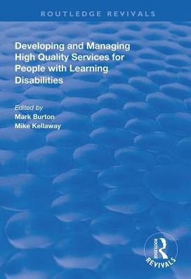 Cover for Mark Burton · Developing and Managing High Quality Services for People with Learning Disabilities - Routledge Revivals (Hardcover Book) (2018)