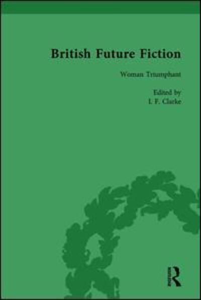 Cover for I F Clarke · British Future Fiction, 1700-1914, Volume 5 (Hardcover Book) (2000)