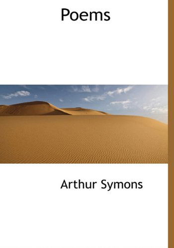 Cover for Arthur Symons · Poems (Hardcover Book) (2010)