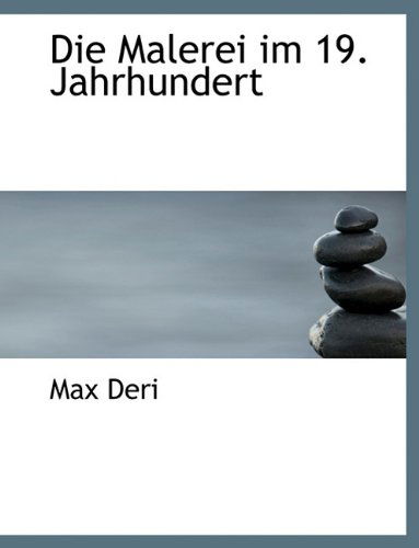 Cover for Max Deri · Die Malerei Im 19. Jahrhundert (Paperback Book) [German edition] (2010)