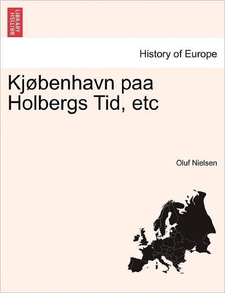 Cover for Oluf Nielsen · Kj Benhavn Paa Holbergs Tid, Etc (Taschenbuch) (2011)
