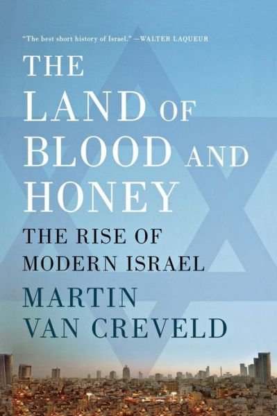 Cover for Martin Van Creveld · The Land of Blood and Honey: the Rise of Modern Israel (Pocketbok) (2010)