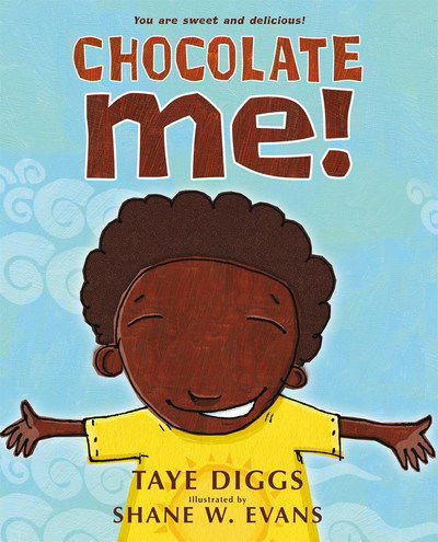 Chocolate Me! - Taye Diggs - Books - Feiwel and Friends - 9781250207852 - May 7, 2019