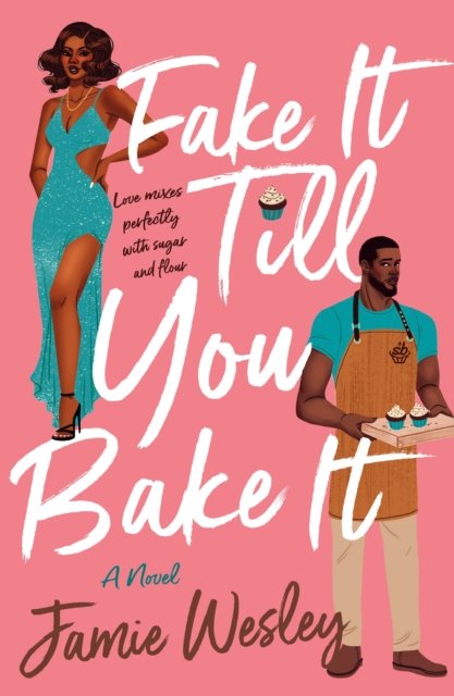 Cover for Jamie Wesley · Fake It Till You Bake It (Pocketbok) (2022)