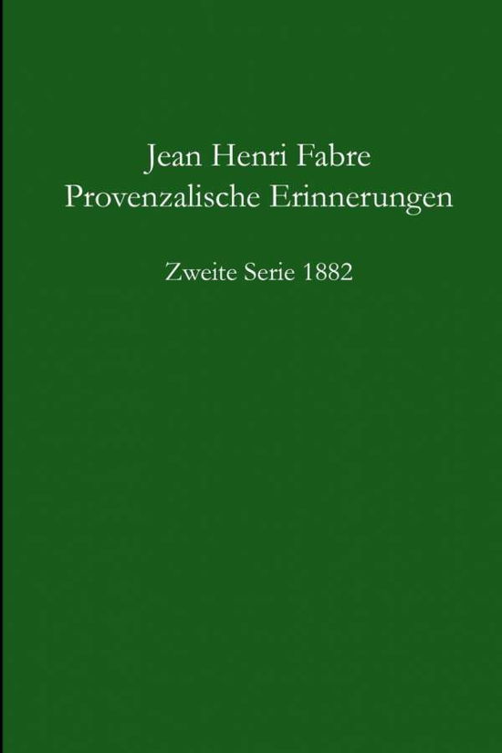 Cover for Jean-Henri Fabre · Provenzalische Erinnerungen 2. Serie 1882 (Paperback Book) (2017)