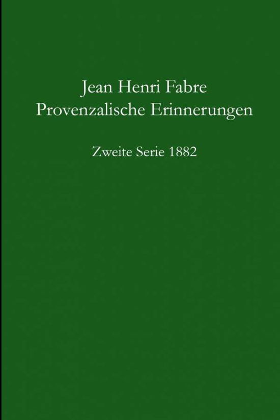 Cover for Jean-Henri Fabre · Provenzalische Erinnerungen 2. Serie 1882 (Taschenbuch) (2017)