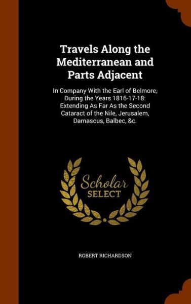 Cover for Robert Richardson · Travels Along the Mediterranean and Parts Adjacent (Hardcover Book) (2015)