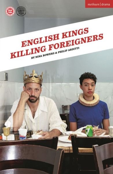 English Kings Killing Foreigners - Modern Plays - Nina Bowers - Bücher - Bloomsbury Publishing PLC - 9781350510852 - 23. April 2024