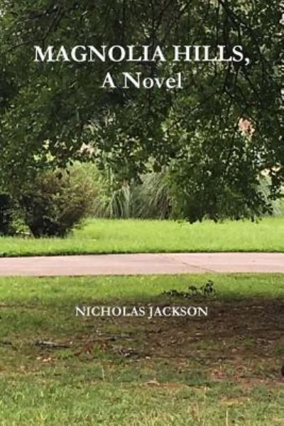 Cover for Nicholas Jackson · Magnolia Hills, A Novel (Paperback Book) (2017)