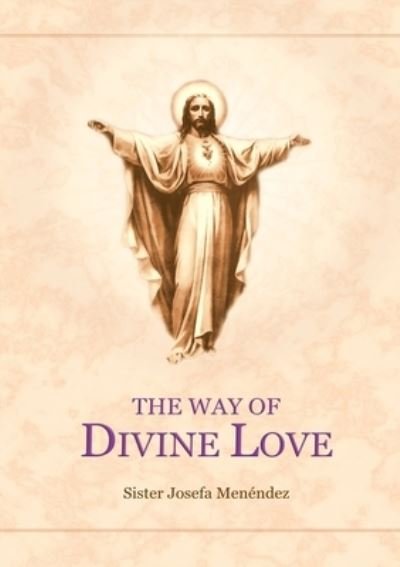 Cover for Sister Josefa Menendez · Way of Divine Love (Book) (2021)