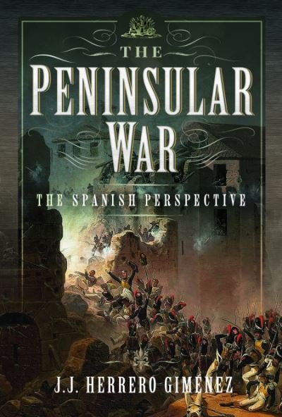 Cover for J J Herrero Gim nez · The Peninsular War: The Spanish Perspective (Innbunden bok) (2023)