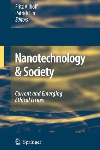 Cover for Fritz Allhoff · Nanotechnology &amp; Society: Current and Emerging Ethical Issues (Paperback Book) [2009 edition] (2008)