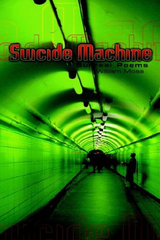 Cover for William Moss · Suicide Machine: Surreal Poems (Paperback Book) (2002)