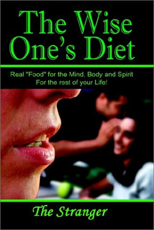 Cover for The Stranger · The Wise One's Diet: Real &quot;Food&quot; for the Mind, Body and Spirit (Hardcover Book) (2002)