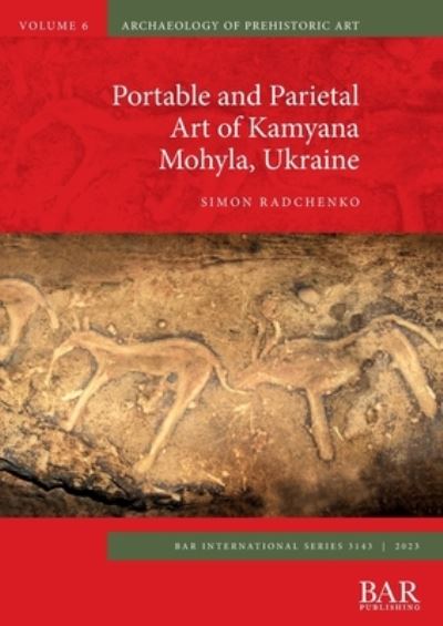 Cover for Simon Radchenko · Portable and Parietal Art of Kamyana Mohyla, Ukraine (Book) (2023)