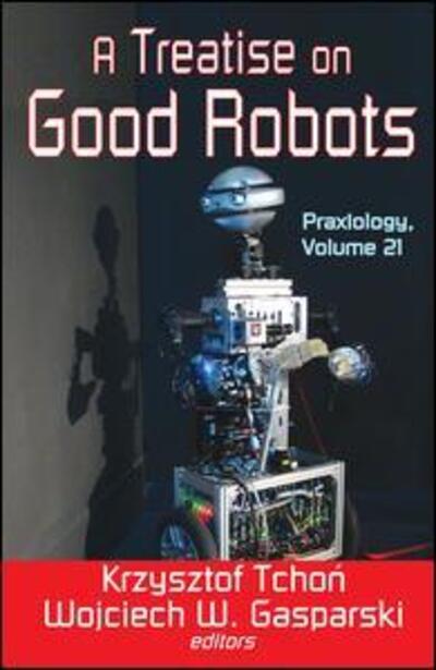 Cover for Krzysztof Tchon · A Treatise on Good Robots (Hardcover Book) (2013)