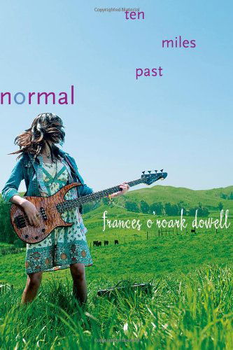 Cover for Frances O'roark Dowell · Ten Miles Past Normal (Hardcover Book) (2011)