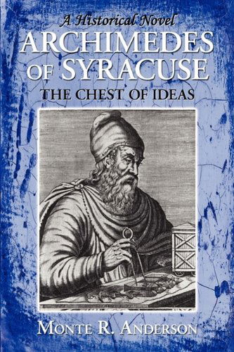 Cover for Monte R. Anderson · Archimedes of Syracuse: the Chest of Ideas (Paperback Book) (2009)