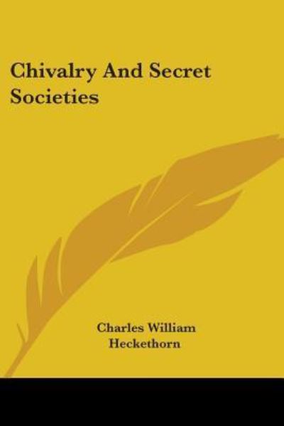 Cover for Charles William Heckethorn · Chivalry and Secret Societies (Paperback Book) (2005)