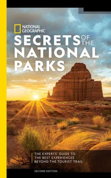 Cover for National Geographic · National Geographic Secrets of the National Parks, 2nd Edition: The Experts' Guide to the Best Experiences Beyond the Tourist Trail (Taschenbuch) (2020)