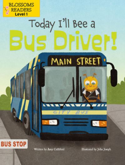 Cover for Amy Culliford · Today I'll Bee a Bus Driver! (Book) (2021)