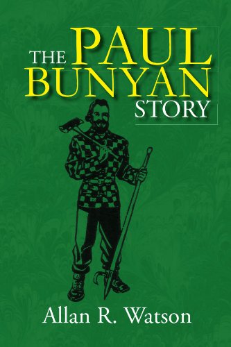 The Paul Bunyan Story - Allan R Watson - Books - Xlibris, Corp. - 9781436386852 - December 11, 2008
