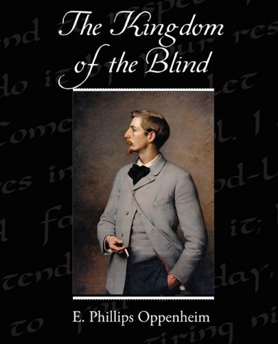 Cover for E. Phillips Oppenheim · The Kingdom of the Blind (Paperback Book) (2009)