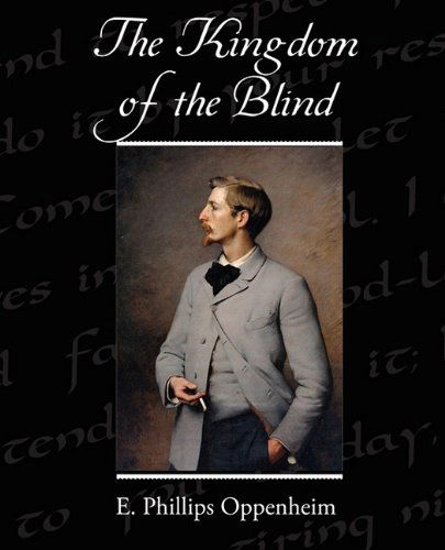 Cover for E. Phillips Oppenheim · The Kingdom of the Blind (Paperback Book) (2009)