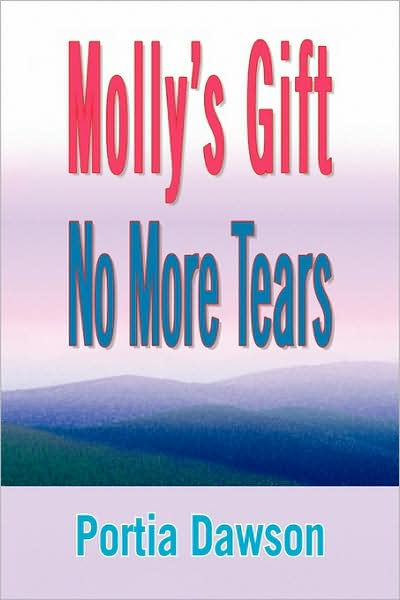 Cover for Portia Dawson · Molly's Gift No More Tears (Paperback Book) (2009)