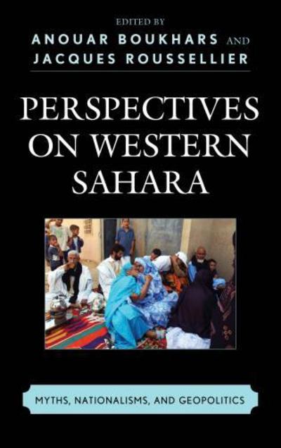 Cover for Anouar Boukhars · Perspectives on Western Sahara: Myths, Nationalisms, and Geopolitics (Hardcover Book) (2013)