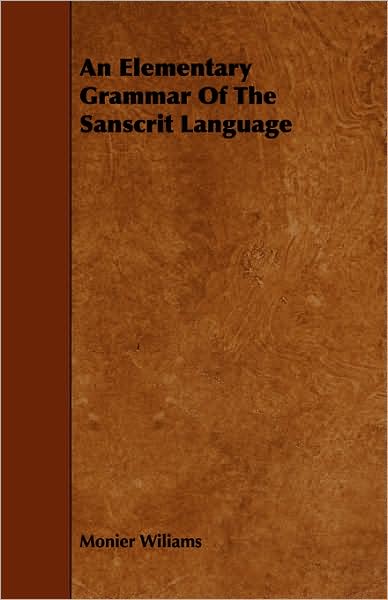 Cover for Monier Wiliams · An Elementary Grammar of the Sanscrit Language (Paperback Book) (2008)